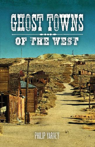 Ghost Towns of the West (Paperback)