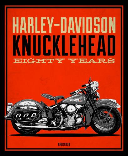 Harley-Davidson Knucklehead: Eighty Years (Hardback)