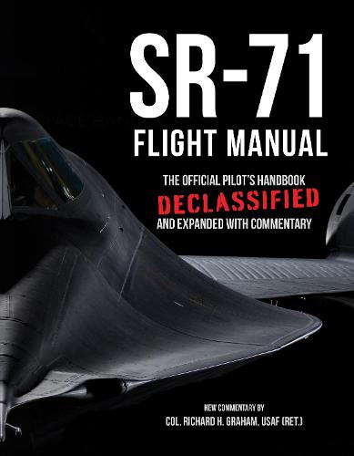 SR-71 Flight Manual: The Official Pilot's Handbook Declassified and Expanded with Commentary (Paperback)