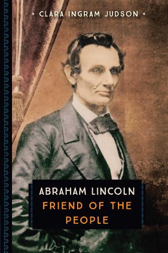 Abraham Lincoln: Friend of the People - 833 (Paperback)