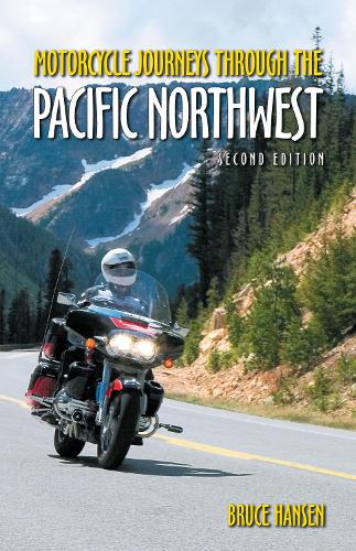 Motorcycle Journeys through the Pacific Northwest - Motorcycle Journeys (Paperback)