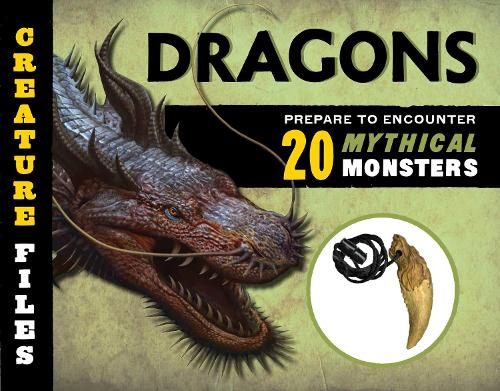 Creature Files: Dragons: Encounter 20 Mythical Monsters - Creature Files (Hardback)