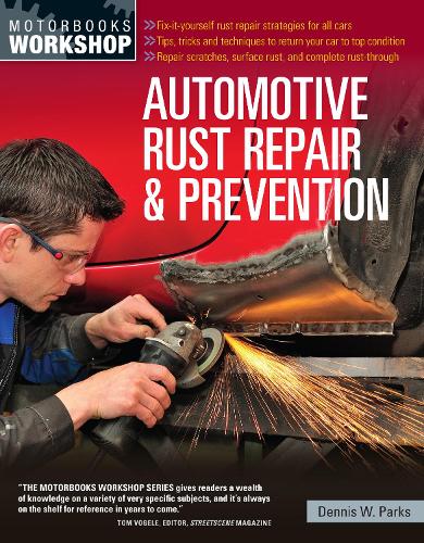 Automotive Rust Repair and Prevention - Motorbooks Workshop (Paperback)