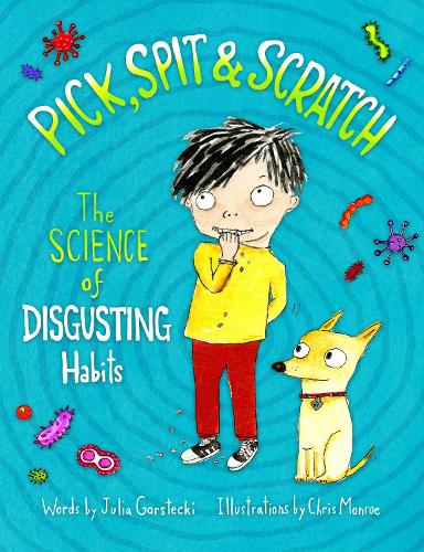 Pick, Spit & Scratch: The Science of Disgusting Habits (Hardback)