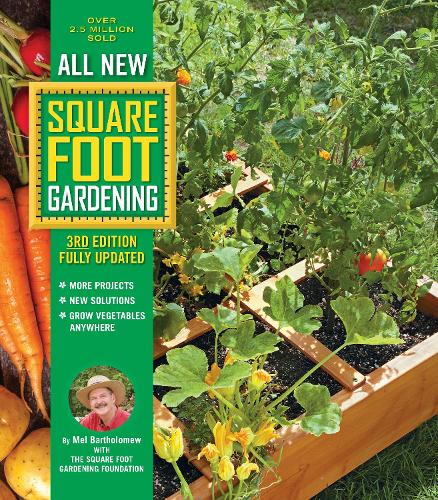All New Square Foot Gardening, 3rd Edition, Fully Updated Volume 9: MORE Projects - NEW Solutions - GROW Vegetables Anywhere - All New Square Foot Gardening (Paperback)
