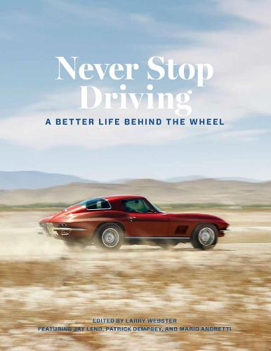 Never Stop Driving: A Better Life Behind the Wheel (Hardback)