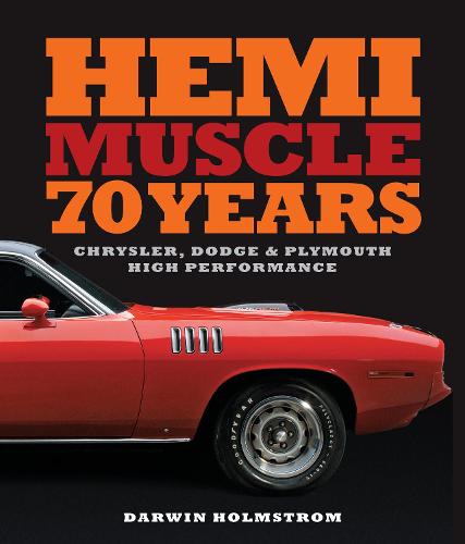 Hemi Muscle 70 Years: Chrysler, Dodge & Plymouth High Performance (Hardback)