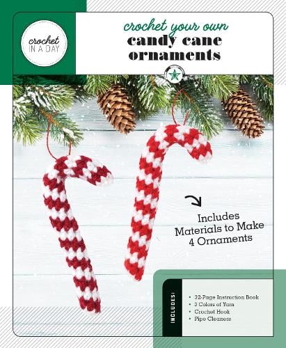 Crochet Your Own Candy Cane Ornaments: Includes: 32-Page Instruction Book, 3 Colors of Yarn, Crochet Hook, Pipe Cleaners (Includes Materials to Make 4 Ornaments) - Crochet in a Day