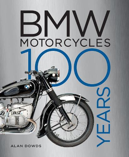 BMW Motorcycles: 100 Years (Hardback)