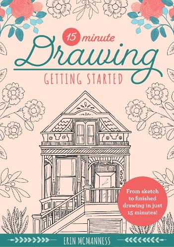 15-Minute Drawing: Getting Started: Volume 2: From sketch to finished drawing in just 15 minutes! - 15-Minute Series (Paperback)