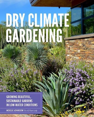 Noelle Johnson Dry Climate Gardening