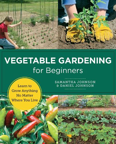 Vegetable Gardening For Beginners By Samantha Johnson, Daniel Johnson ...