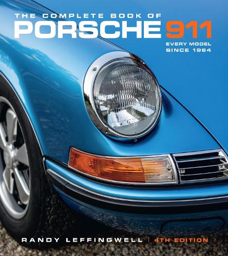 The Complete Book of Porsche 911 4th Edition by Randy Leffingwell