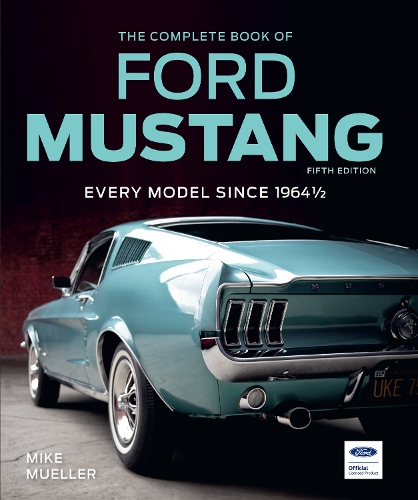 Quarto Publishing Group Usa Inc The Complete Book Of Ford Mustang, Fifth Edition