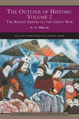 The Outline of History: Volume 2 (Barnes & Noble Library of Essential Reading): The Roman Empire to the Great War (Paperback)