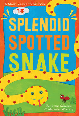 The Splendid Spotted Snake: A Magic Ribbon Book (Hardback)