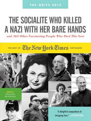 The Socialite Who Killed a Nazi with Her Bare Hands: and 163 Other Fascinating People Who Died This Year (Paperback)