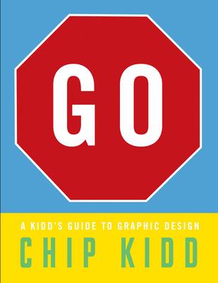 Go: A Kidd's Guide to Graphic Design (Hardback)