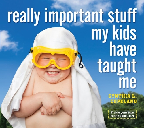 Really Important Stuff My Kids Have Taught Me (Paperback)