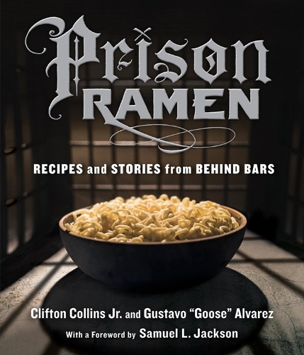Prison Ramen: Recipes and Stories from Behind Bars (Paperback)