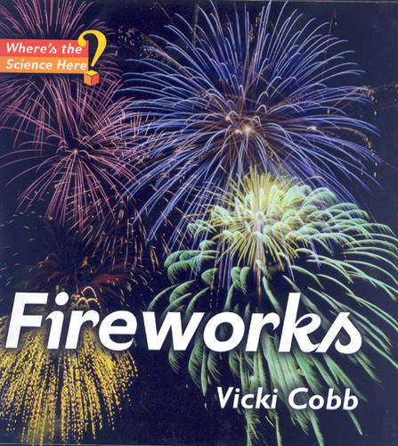 Fireworks - Where's the Science, Here? S. (Hardback)