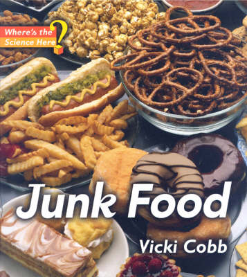 Junk Food: Where's the Science, Here? (Hardback)