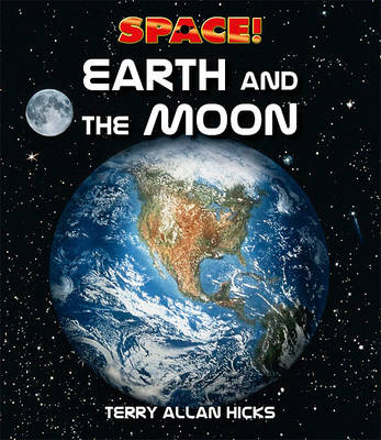 Earth and the Moon - Space (Hardback)