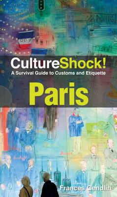 Paris: A Survival Guide to Customs and Etiquette - Culture Shock! (Paperback)