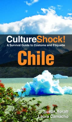 Chile: A Survival Guide to Customs and Etiquette - Culture Shock! (Paperback)