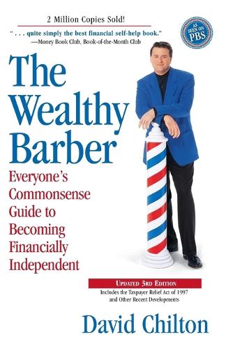 The Wealthy Barber, Updated 3rd Edition: Everyone's Commonsense Guide to Becoming Financially Independent (Paperback)
