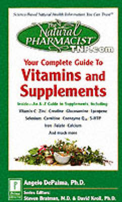 Your Complete Guide to Vitamins and Supplements - Natural Pharmacist Library (Paperback)