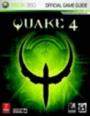 Quake 4 (Xbox 360): The Official Strategy Guide (Paperback)