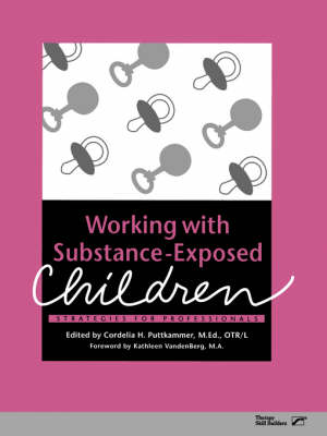 Working with Substance-Exposed Children: Strategies for Professionals (Paperback)