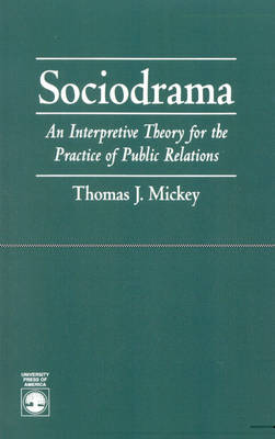 Sociodrama: Interpretive Theory for the Practice of Public Relations (Paperback)