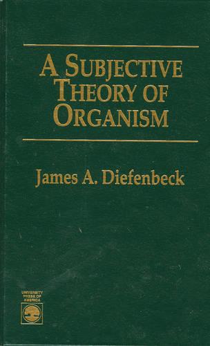 A Subjective Theory of Organism (Hardback)