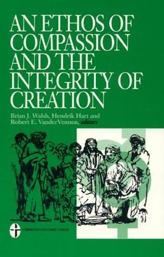 An Ethos of Compassion and the Integrity of Creation (Paperback)