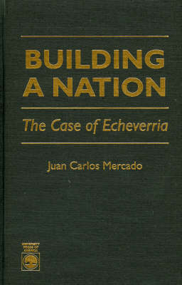 Building a Nation: The Case of Echeverrlia (Hardback)