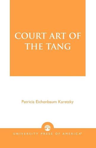 Court Art of the Tang (Paperback)