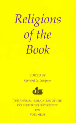 Religions of the Book: The Annual Publication of the College Theology Society (1991) - Annual Publication of the College Theology Society v. 38 (Hardback)