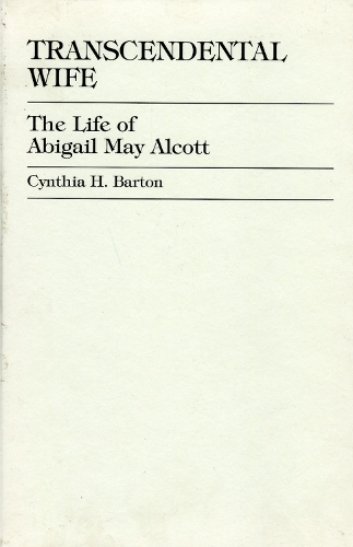 Transcendental Wife: The Life of Abigail May Alcott (Hardback)