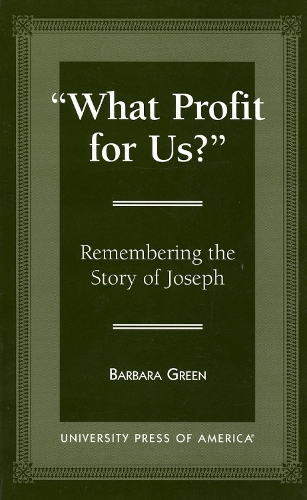 'What Profit for Us?': Remembering the Story of Joseph (Hardback)