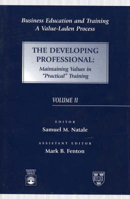 Business Education and Training: A Value-Laden Process, The Developing Professional: - Business Education and Training (Paperback)