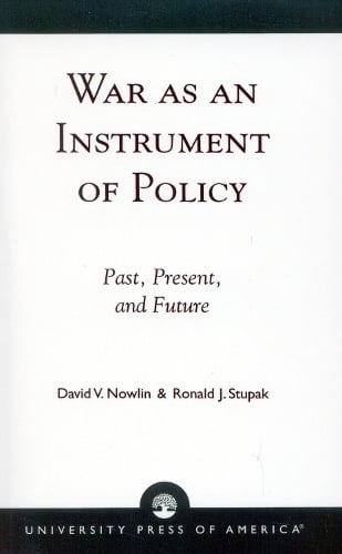 War as an Instrument of Policy: Past, Present and Future (Hardback)