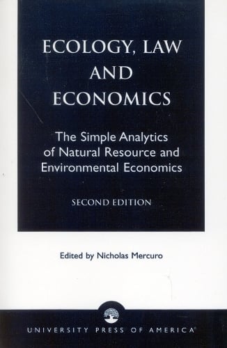 Ecology, Law and Economics: The Simple Analytics of Natural Resource and Environmental Economics (Paperback)