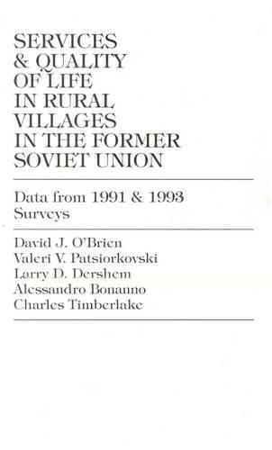 Services and Quality of Life in Rural Villages in the Former Soviet Union: Data From 1991 and 1993 Surveys (Hardback)
