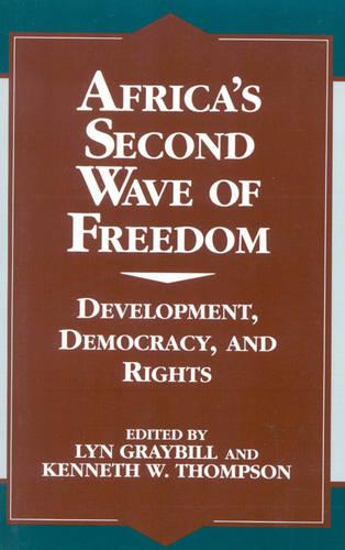 Africa's Second Wave of Freedom: Development, Democracy, and Rights, Vol. 11 - The Miller Center Series on a World in Change (Paperback)