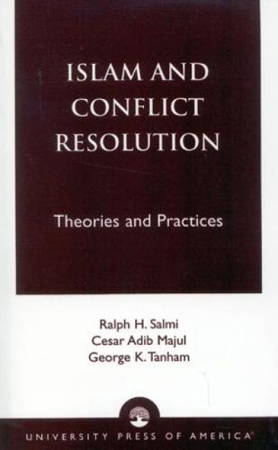 Islam and Conflict Resolution: Theories and Practices (Hardback)