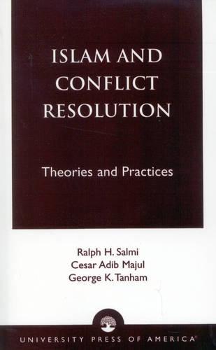 Islam and Conflict Resolution: Theories and Practices (Paperback)