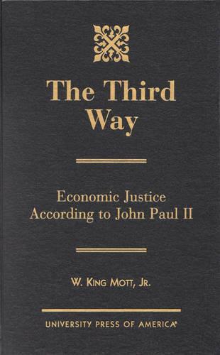 The Third Way: Economic Justice According to John Paul II (Hardback)