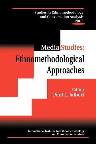 Media Studies: Ethnomethodological Approaches (Paperback)
